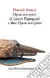 Opere complete di Learco Pignagnoli e altre opere complete libro di Benati Daniele