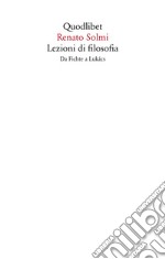 Lezioni di filosofia. Da Fichte a Lukàcs libro