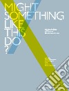 Might something like this do? An anthology of future communication libro