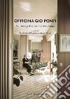 Officina Gio Ponti. Scrittura, grafica, architettura, design libro