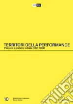 Territori della performance. Percorsi e pratiche in Italia (1967-1982). Ediz. italiana e inglese libro