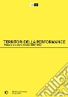 Territori della performance. Percorsi e pratiche in Italia (1967-1982). Ediz. italiana e inglese libro