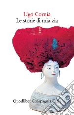 Le storie di mia zia libro