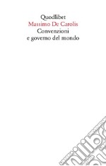 Convenzioni e governo del mondo libro