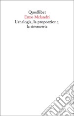 L'analogia, la proporzione, la simmetria libro