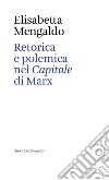 Retorica e polemica nel «Capitale» di Marx libro