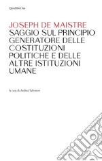 Saggio sul principio generatore delle Costituzioni politiche e delle altre istituzioni umane libro