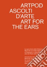 Artpod. Ascolti d'arte-Art for the ears. Ediz. illustrata libro