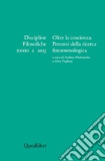 Discipline filosofiche (2023). Ediz. multilingue. Vol. 2: Oltre la coscienza. Percorsi della ricerca fenomenologica