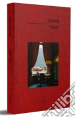 Grand Tour. Ediz. italiana e inglese libro