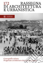 Rassegna di architettura e urbanistica. Ediz. italiana e inglese. Vol. 172: Coreografie urbane. Progettare architetture dei comportamenti libro