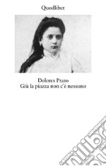 Giù la piazza non c'è nessuno. Ediz. ampliata libro