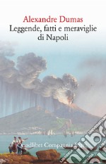 Leggende, fatti e meraviglie di Napoli libro