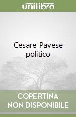 Cesare Pavese politico libro