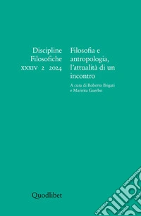 Discipline filosofiche. Ediz. italiana e inglese (2024). Vol. 2: Filosofia e antropologia, l'attualità di un incontro libro