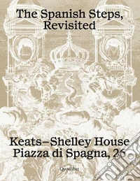 The spanish Steps, revisited. Ediz. bilingue libro