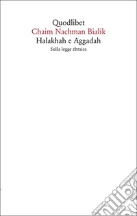 Halakhah e Aggadah. Sulla legge ebraica libro