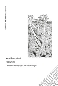 Neoruralità. Desiderio di campagna e nuove ecologie
