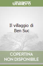 Il villaggio di Ben Suc