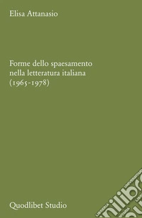 Forme dello spaesamento nella letteratura italiana (1965-1978) libro