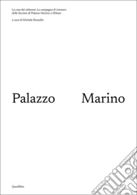 La casa dei milanesi. La campagna di restauro delle facciate di Palazzo Marino a Milano. Ediz. bilingue