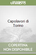 Capolavori di Torino libro
