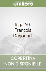 Riga 50. Francois Dagognet libro