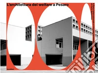 L'architettura del welfare a Pesaro. Il Piano Intercomunale e il Gruppo Architettura di Carlo Aymonino