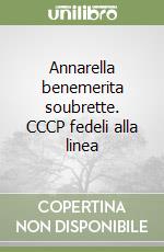 Annarella benemerita soubrette. CCCP fedeli alla linea libro