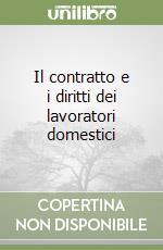 Il contratto e i diritti dei lavoratori domestici