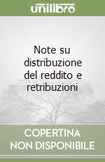 Note su distribuzione del reddito e retribuzioni