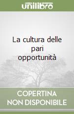 La cultura delle pari opportunità libro