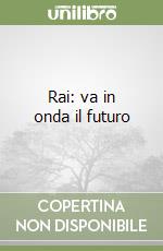 Rai: va in onda il futuro libro