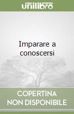 Imparare a conoscersi libro