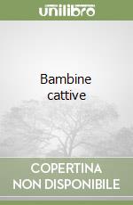 Bambine cattive libro
