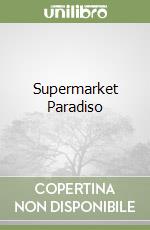 Supermarket Paradiso libro