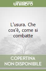 L'usura. Che cos'è, come si combatte libro