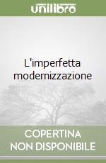 L'imperfetta modernizzazione libro