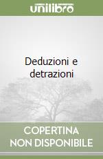 Deduzioni e detrazioni libro