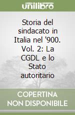 Storia del sindacato in Italia nel '900. Vol. 2: La CGDL e lo Stato autoritario libro