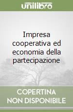 Impresa cooperativa ed economia della partecipazione