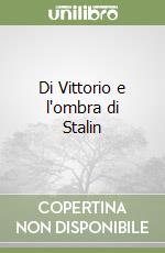 Di Vittorio e l'ombra di Stalin libro