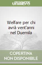 Welfare per chi avrà vent'anni nel Duemila libro