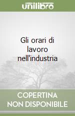 Gli orari di lavoro nell'industria