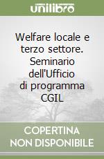 Welfare locale e terzo settore. Seminario dell'Ufficio di programma CGIL