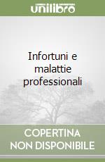 Infortuni e malattie professionali