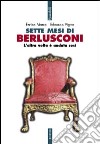 Sette mesi di Berlusconi libro