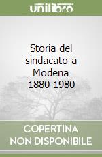 Storia del sindacato a Modena 1880-1980