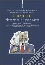 Lavoro. Ritorno al passato libro