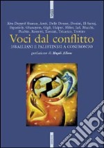 Voci dal conflitto. Israeliani e palestinesi a confronto libro